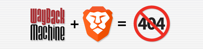 Brave Browser and the Wayback Machine: Working together to help make the Web more useful and reliable
